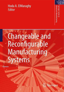 Changeable and Reconfigurable Manufacturign Systems